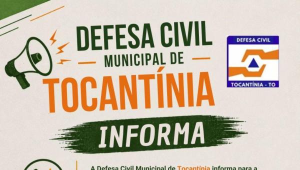 DEFESA CIVIL MUNICIPAL DE TOCANTÍNIA DIVULGA CANAL DE ATENDIMENTO À POPULAÇÃO