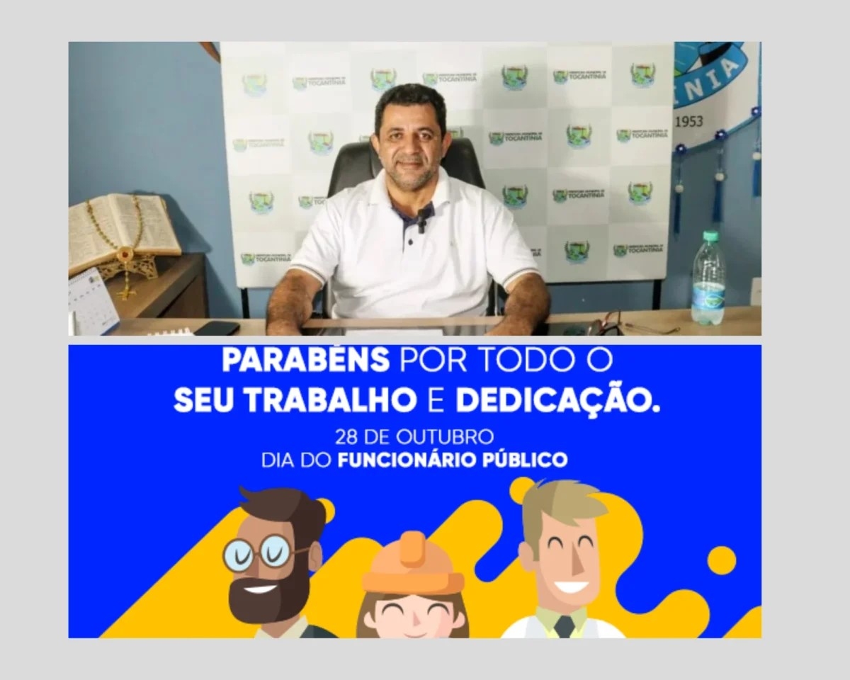 TOCANTINIA: Feliz Dia do Servidor Público, deseja o prefeito João Alberto
